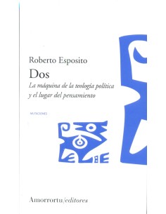 Dos. La máquina de la teología política y el lugar del pensamiento (Usado)