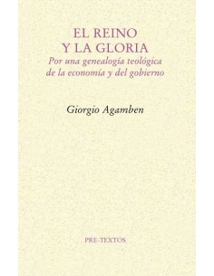 El reino y la gloria. Por una genealogía teológica de la economía y del gobierno (Usado)