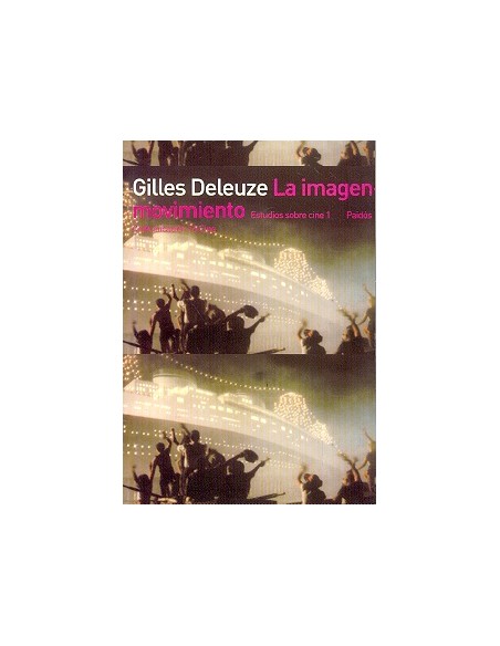La imagen-movimiento. Estudios sobre cine 1 (Usado) La imagen-movimiento. Estudios sobre cine 1 (Usado)