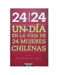 24 | 24 Un día en la vida de 24 mujeres chilenas (Usado)