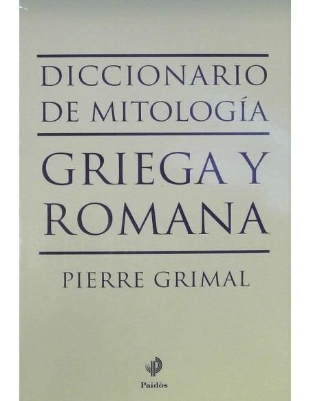 Diccionario de mitología griega y romana (Paidós) (Nuevo) Diccionario de mitología griega y romana (Paidós) (Nuevo)