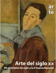 Arte del siglo XX. De principios de siglo a la II guerra mundial (Nuevo)