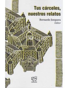 Tus cárceles, nuestros relatos (Usado)