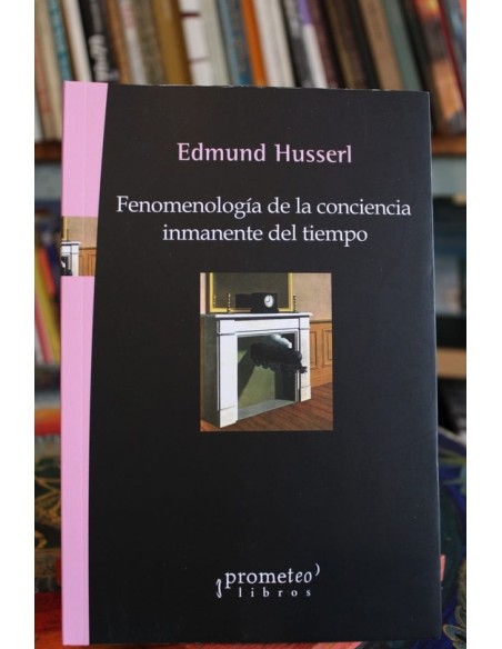 Fenomenología de la conciencia inmanente del tiempo (Usado) Fenomenología de la conciencia inmanente del tiempo (Usado)