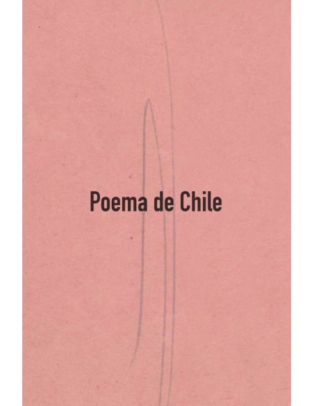 Poema de Chile (Nuevo) Poema de Chile (Nuevo)