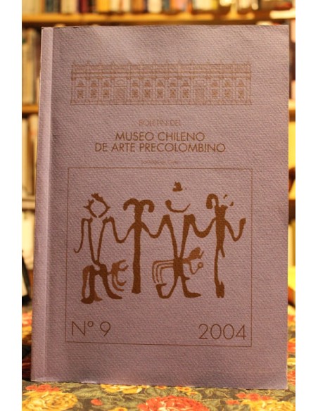 Boletín del Museo Chileno de Arte Precolombino N°9, 2004 (Usado) Boletín del Museo Chileno de Arte Precolombino N°9, 2004 (Usado)