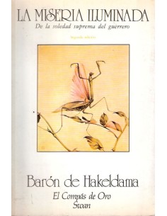 La miseria iluminada De la soledad suprema del guerrero (Usado)