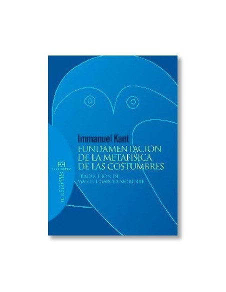 Fundamentación de la metafísica de las costumbres (Nuevo) Fundamentación de la metafísica de las costumbres (Nuevo)