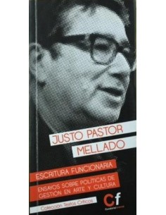 Escritura funcionaria. Ensayos sobre políticas de gestión  en arte y cultura (Nuevo)