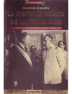 La historia oculta de la transición. Memoria de una época 1990-1998 (Usado)