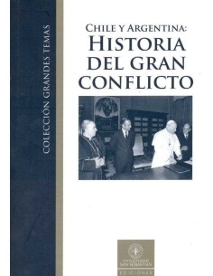 Chile y Argentina: Historia del gran conflicto (Nuevo)