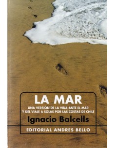 La mar. Una versión de la vida ante el mar y del viaje a solas por las costas de Chile (Nuevo)