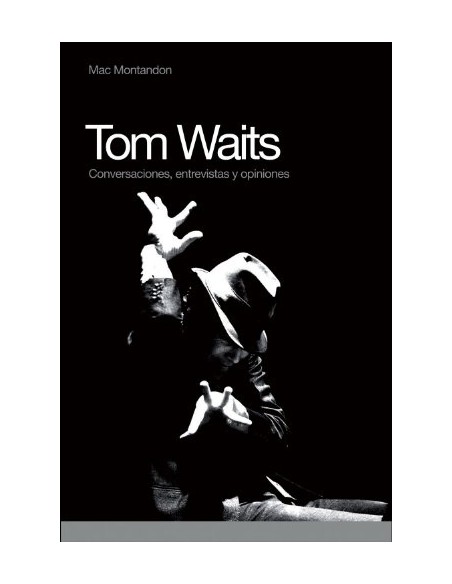 Tom Waits Conversaciones entrevistas y opiniones (Usado) Tom Waits Conversaciones entrevistas y opiniones (Usado)