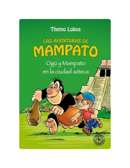 Ogú y Mampato en la ciudad azteca (Las aventuras de Mampato) (Nuevo)