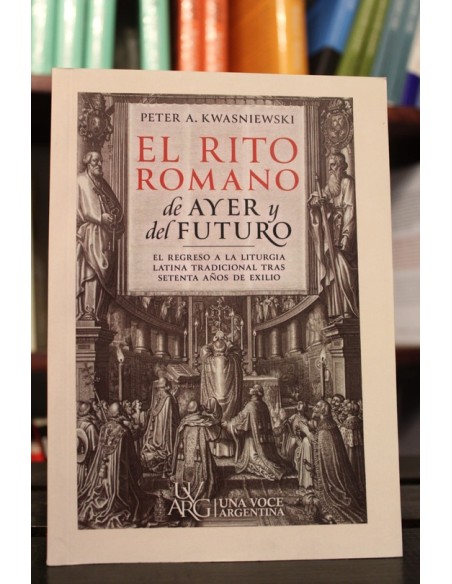 El rito romano de ayer y del futuro (Nuevo)