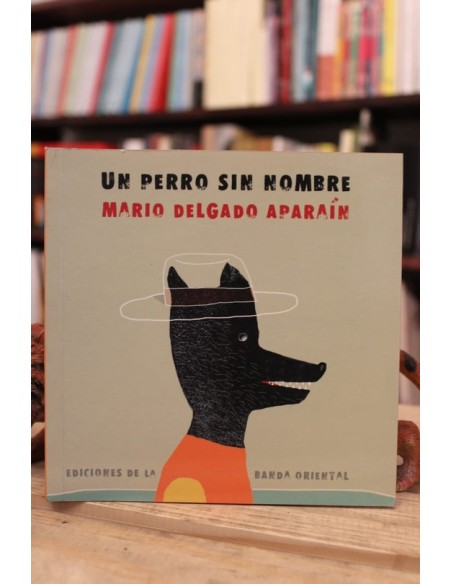 Un perro sin nombre (Usado) Un perro sin nombre (Usado)