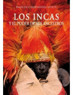 Los incas y el poder de sus ancestros (Nuevo)
