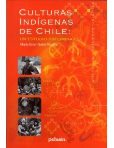 Culturas indígenas de Chile: Un estudio preliminar (Nuevo)