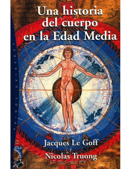 Una historia del cuerpo en la Edad Media (Nuevo) Una historia del cuerpo en la Edad Media (Nuevo)
