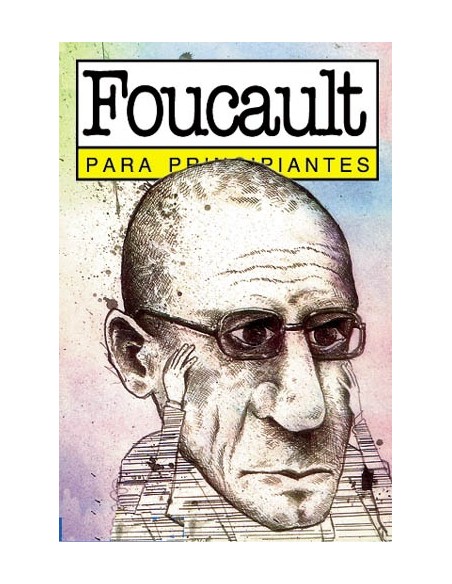 Michel Foucault para principiantes (Nuevo) Michel Foucault para principiantes (Nuevo)