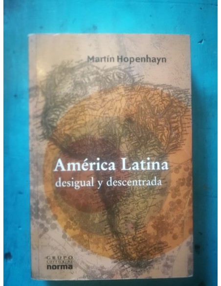 América Latina desigual y descentrada (Usado) América Latina desigual y descentrada (Usado)