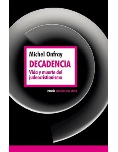 Decadencia. Vida y muerte del judeocristianismo (Usado)