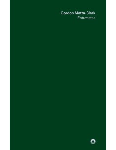 Entrevistas Gordon Matta-Clark (Usado)
