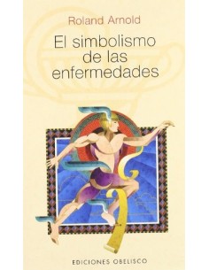 El simbolismo de las enfermedaes (Nuevo)