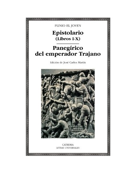 Epistolario (libros I-X). Panegírico del emperador Trajano (Nuevo) Epistolario (libros I-X). Panegírico del emperador Trajano (Nuevo)