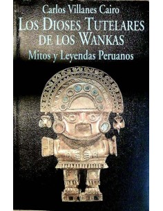 Los dioses tutelares de los Wankas (Nuevo)