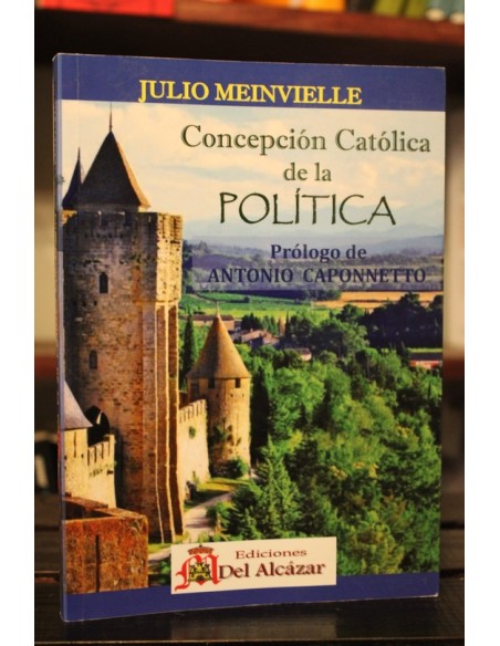 Concepción Católica de la Política (Nuevo) Concepción Católica de la Política (Nuevo)