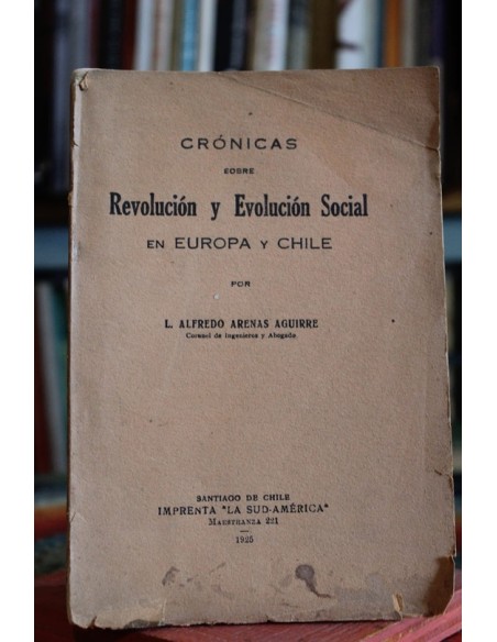 Crónicas sobre Revolución y Evolución Social en Europa y Chile (Usado) Crónicas sobre Revolución y Evolución Social en Europa y Chile (Usado)