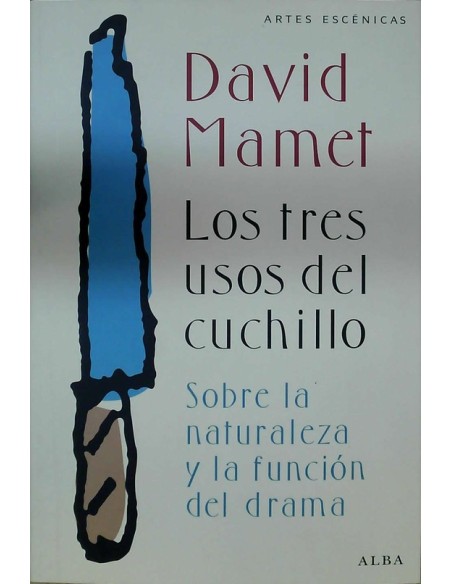 Los tres usos del cuchillo Sobre la naturaleza y la función del drama (Nuevo)