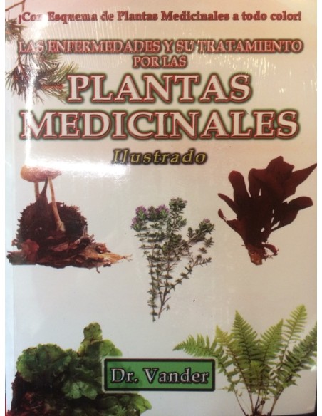 Las enfermedades y su tratamiento por las plantas medicinales (Nuevo) Las enfermedades y su tratamiento por las plantas medicinales (Nuevo)