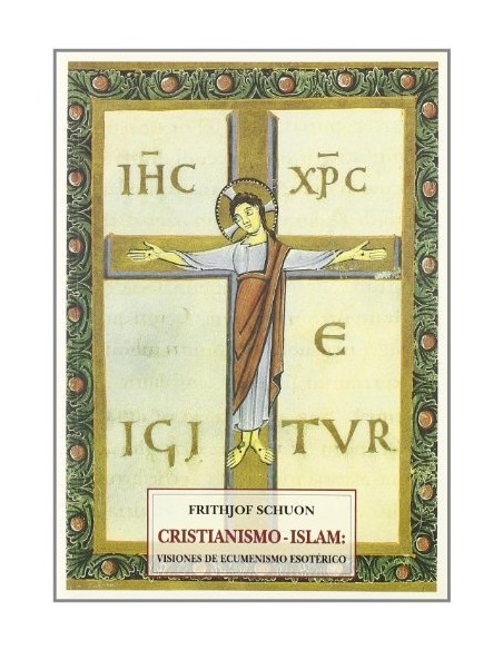 Cristianismo-Islam: Visiones de ecumenismo esotérico (Nuevo)