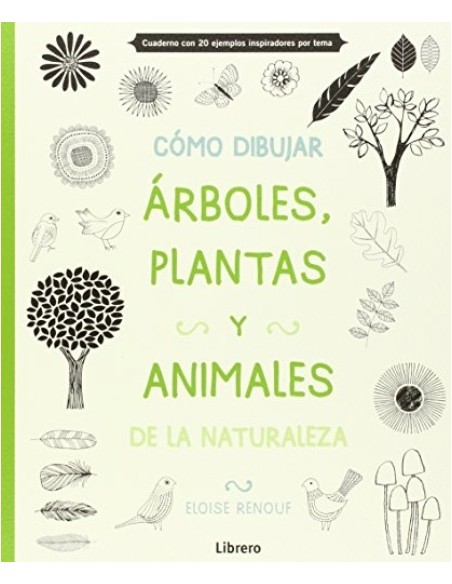 Cómo dibujar árboles, plantas y animales de la naturaleza (Nuevo) Cómo dibujar árboles, plantas y animales de la naturaleza (Nuevo)