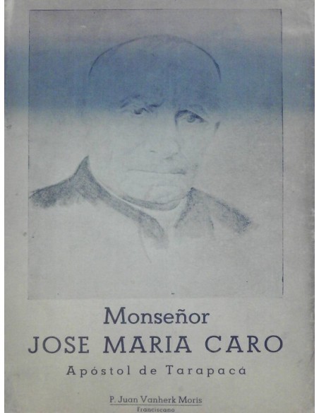 Monseñor José María Caro, Apóstol de Tarapacá (Usado)