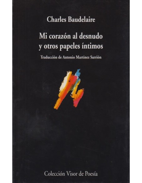 Mi corazón al desnudo y otros papeles íntimos (Nuevo) Mi corazón al desnudo y otros papeles íntimos (Nuevo)
