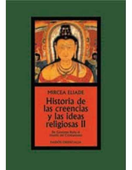 Historia de las creencias y las ideas religiosas II. De Gautama Buda al triunfo del cristianismo (Nuevo)