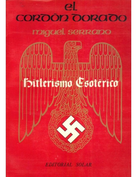 El cordón dorado. Hitlerismo esotérico (Nuevo)