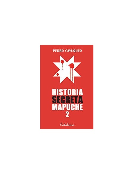 Historia secreta mapuche 2 (Nuevo) Historia secreta mapuche 2 (Nuevo)