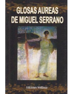 Glosas aureas de Miguel Serrano (Nuevo)