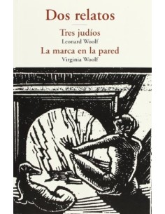 Dos relatos. Tres judíos  La marca en la pared (Nuevo)