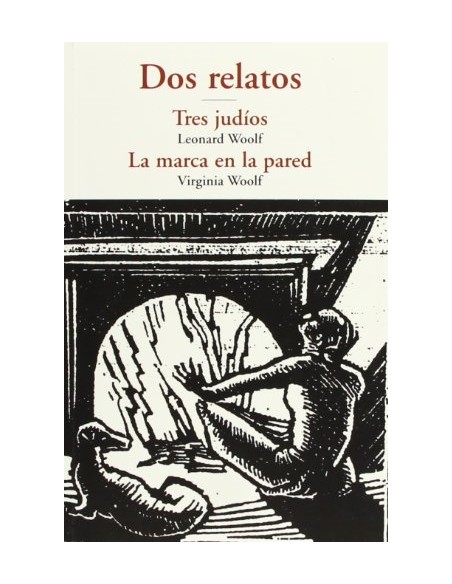 Dos relatos. Tres judíos  La marca en la pared (Nuevo) Dos relatos. Tres judíos  La marca en la pared (Nuevo)