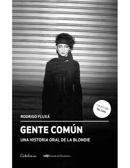 Gente común. Una historia oral de la Blondie (Nuevo) Gente común. Una historia oral de la Blondie (Nuevo)