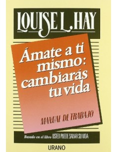 Ámate a ti mismo: cambiarás tu vida (Usado)