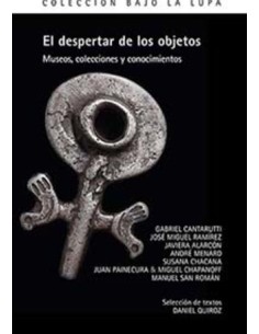 El despertar de los objetos. Museos, colecciones y conocimientos (Nuevo)