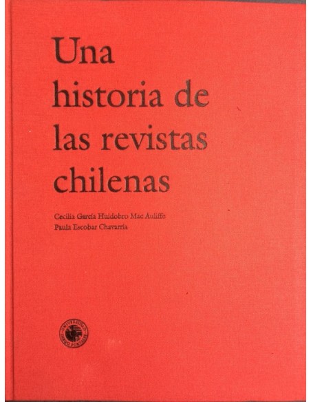 Una historia de las revistas chilenas (Usado) Una historia de las revistas chilenas (Usado)