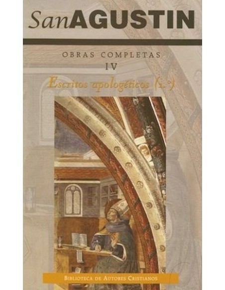 Obras completas de San Agustín. IV: Escritos apologéticos (1.º) (Nuevo)
