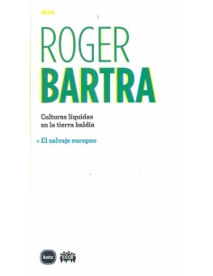 Culturas líquidas en la tierra baldía. El salvaje europeo (Usado)